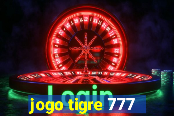 jogo tigre 777 - Cemstoretec